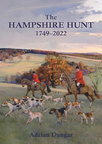 The Hampshire Hunt 1749-2022 by Adrian Dangar